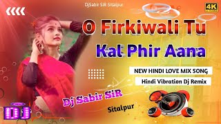 Download lagu O Firkiwali Tu Kal Phir Aana Dvj Sabir SiR Sitalpur Hindi Vibration Dj Remix Superhit Songs mp3 Download lagu O Firkiwali Tu Kal Phir Aana Dvj Sabir SiR Sitalpur Hindi Vibration Dj Remix Superhit Songs mp3