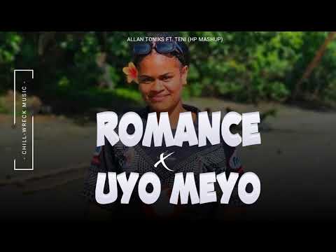 Romance x Uyo Meyo - Allan Toniks ft. Teni (HP Mashup) 2024. 🇻🇺