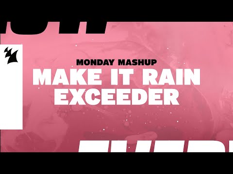 Monday Mashup: Make It Rain Exceeder
