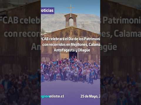 #Patrimonios | FCAB celebrará el Día de los Patrimonios con recorridos en cuatro localidades