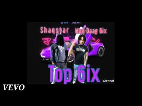 Shaqstar x Mad Daag 6ix -Top 6ix  (Official Audio)