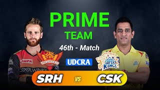 SRH vs CSK Dream11 Prediction | SRH vs CSK Dream11 Team | SRH vs CSK Dream11 | SRH vs CSK 46th Match