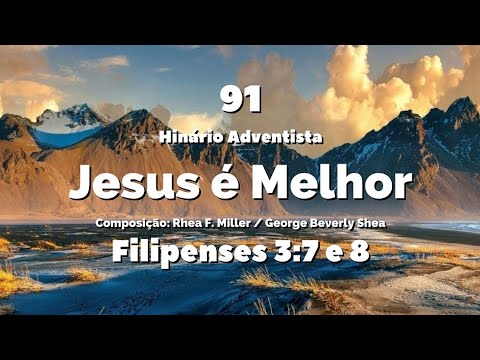 091 - Jesus é Melhor - Hinário IASD Antigo