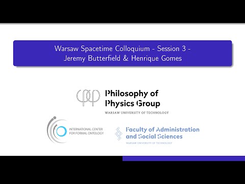 Warsaw Spacetime Colloquium #3 - Jeremy Butterfield & Henrique Gomes (2021/11/19)