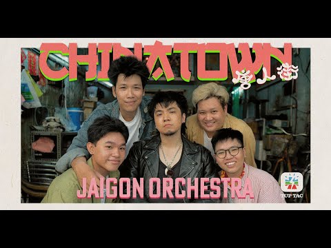 Jaigon Orchestra -〘Chinatown〙Official Music Video | Từ album "Thế Giới Showbiz" sắp ra mắt