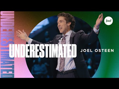 Underestimated | Joel Osteen