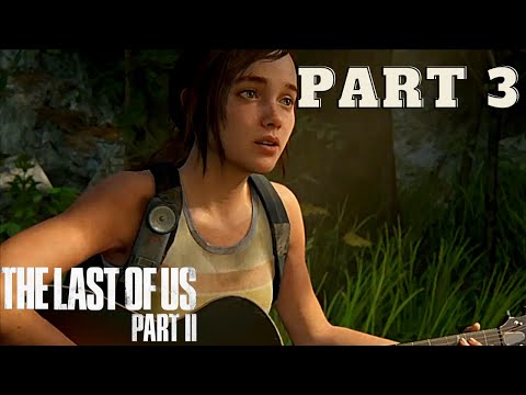 The Last of Us 2 - Complete Gameplay Walkthrough Part #3 (NO COMMENTARY)