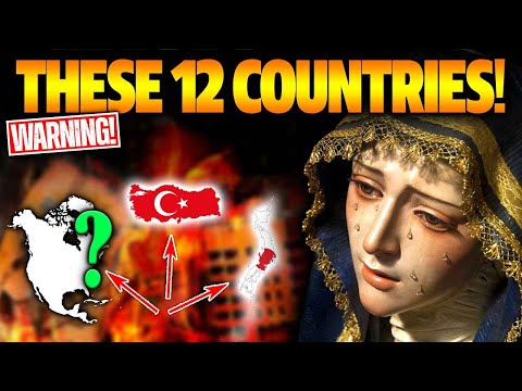 Our Lady: The World Will Shake Greatly,  12 Countries Are Mentioned!
