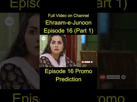 Ehraam-e-Junoon Ep 16 Promo Prediction (Part 1) | Imran Abbas - Neelam Muneer