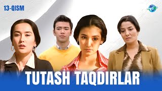 Tutash taqdirlar 13-qism I Milliy serial II Туташ тақдирлар 13 қисм I Миллий сериал