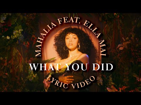 Mahalia - What You Did feat Ella Mai (LYRICS)
