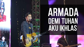 LIVE!! ARMADA feat IFAN SEVENTEEN - DEMI TUHAN AKU IKHLAS