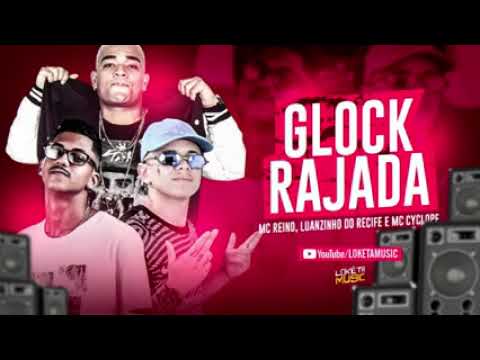 GLOCK RAJADA :MC REINO,LUAZINHO DO RECIFE E MC CYCLOPE