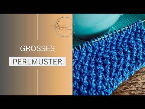 Großes Perlmuster / Reiskornmuster / Schritt-für-Schritt-Anleitung / perfekt für Strickanfänger