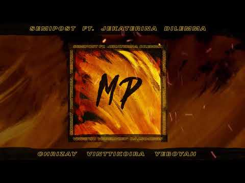 semipost - MP ft. jekaterina, Dilemma, Chrizay, Vinttikoira, Yeboyah (Audio)