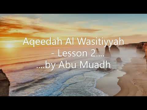 Aqeedah Al Wasitiyyah - (Lesson 2)......... by Abu Muadh