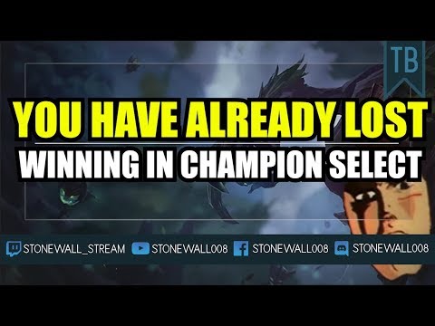 You Have Already Lost - Winning In Champion Select