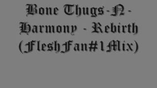 Bone Thugs-N-Harmony - Rebirth (OG & Single Version put together)