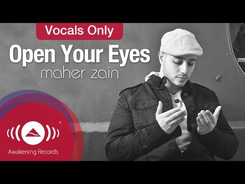 Maher Zain - Open Your Eyes | Vocals Only (Lyric)
