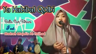 Download lagu Ya Habibal Qolbi Cover Bella Nur Ft Hadroh Banjari Al-Ittihad mp3