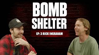 The Tao of Rick Ingraham | BOMB SHELTER Ep. 3