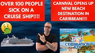 100+ people sick on a cruise ship! Carnival opens its new beach destination in the Bahamas.