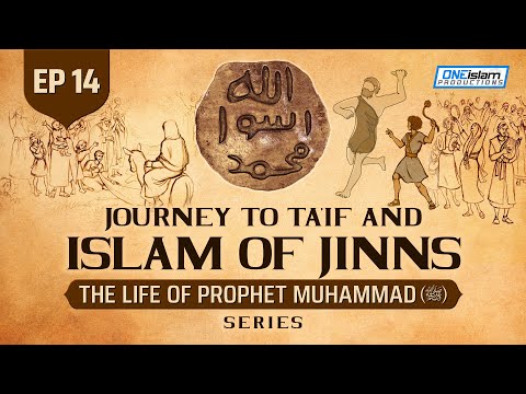 Journey To Ta'if & Islam Of Jinns | Ep 14 | The Life Of Prophet Muhammad ﷺ Series