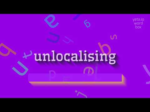 How to say "unlocalising"! (High Quality Voices)