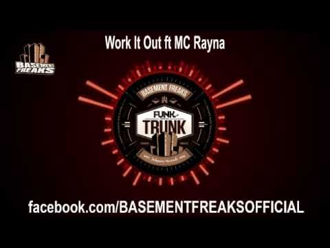 Basement Freaks - Work It Out feat Mc Rayna