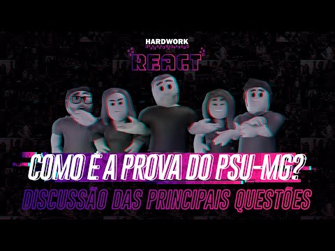 Hardwork React: como é a prova do PSU-MG