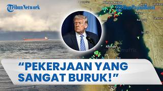 Iran Terapkan Tarif Kapal Tanker di Selat Hormuz, Donald Trump Sebut Pekerjaan Sangat Buruk