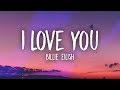 Billie Eilish I Love You Lyrics