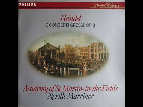 Handel - Concerti Grossi, Opus 3 - Neville Marriner, Academy of St. Martin In The Fields (1981)