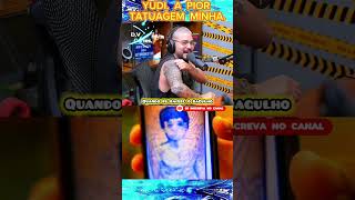 YUDI. PIOR TATUAGEM MINHA. YUDI TAMASHIRO. DV CORTE #livres #guerraspirituale #history.