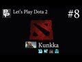 #8 Летсплей Dota 2 [pub-game] - Kunkka 