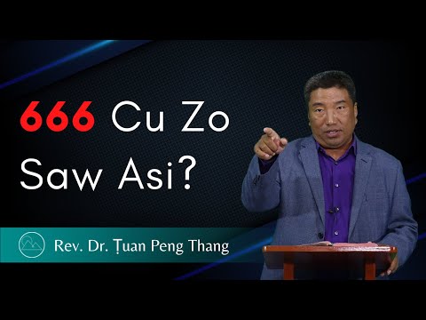 666 Cu Zo Saw A Si? - Rev. Dr. Ṭuan Peng Thang