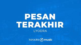 Download lagu Pesan Terakhir - Lyodra (KARAOKE VERSION) mp3