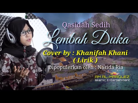 Qasidah Paling Enak Musiknya - Lembah Duka - Cover By Khanifah Khani - Lirik