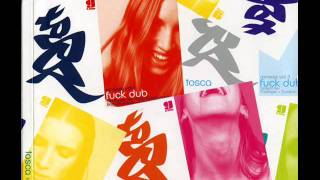 Tosca - Fuck Dub Part 1 & 2 [Opera]