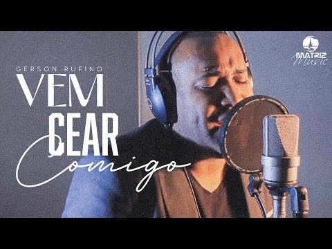 Gerson Rufino I Vem cear comigo [Clipe Oficial]