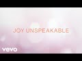Joy Unspeakable