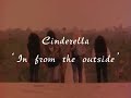 Cinderella - In from the outside (Lyrics)