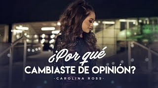 ¿Por qué cambiaste de opinión? - Calibre 50 (Carolina Ross Cover)