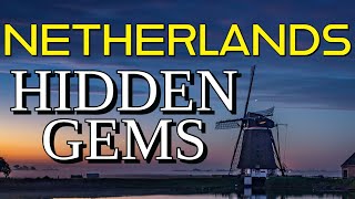 Best of Netherlands Hidden Gems