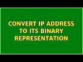 Convert IP Address To Its Binary Representation 4 Solutions