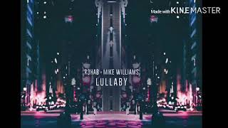 R3HAB x Mike Williams - Lullaby - 1 Hour Loop