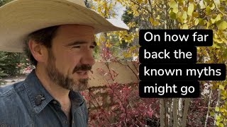 On how far back myths might go