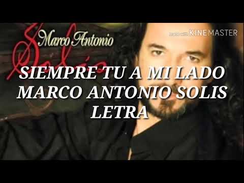 Siempre tú a mi lado - Marco Antonio Solis - Letra