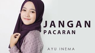 Download lagu JANGAN PACARAN - AYU INEMA | Cover mp3