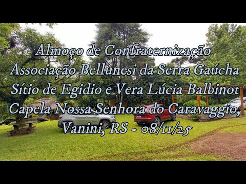 Almoço de Confraternização da Associação Bellunesi da Serra Gaúcha, na Capela Caravaggio, Vanini, RS